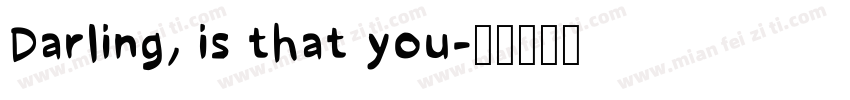 Darling, is that you字体转换